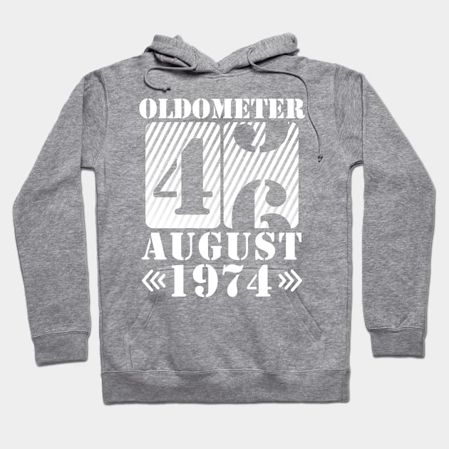 Oldometer 46 Years Old Was Born In August 1974 Happy Birthday To Me You Hoodie by DainaMotteut